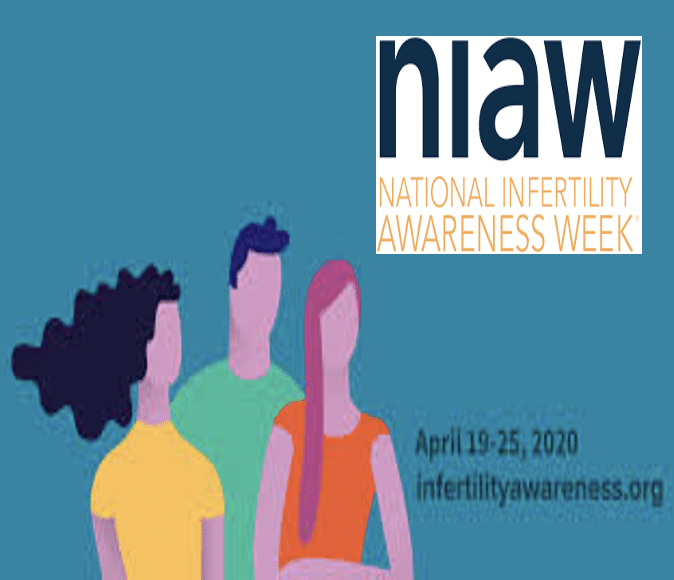 National Infertility Awareness Week April 19-25, 2020